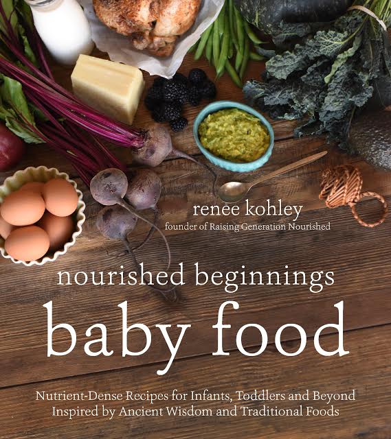 Nourished Beginnings Baby Food ::Nutrient-Dense Recipes for Infants, Toddlers and Beyond Inspired by Ancient Wisdom and Traditional Foods