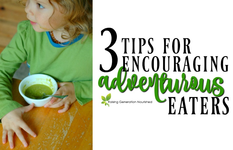 3 Tips For Encouraging Adventurous Eaters :: 3 simple tips you can start today for encouraging your babies and toddlers to be adventurous eaters!