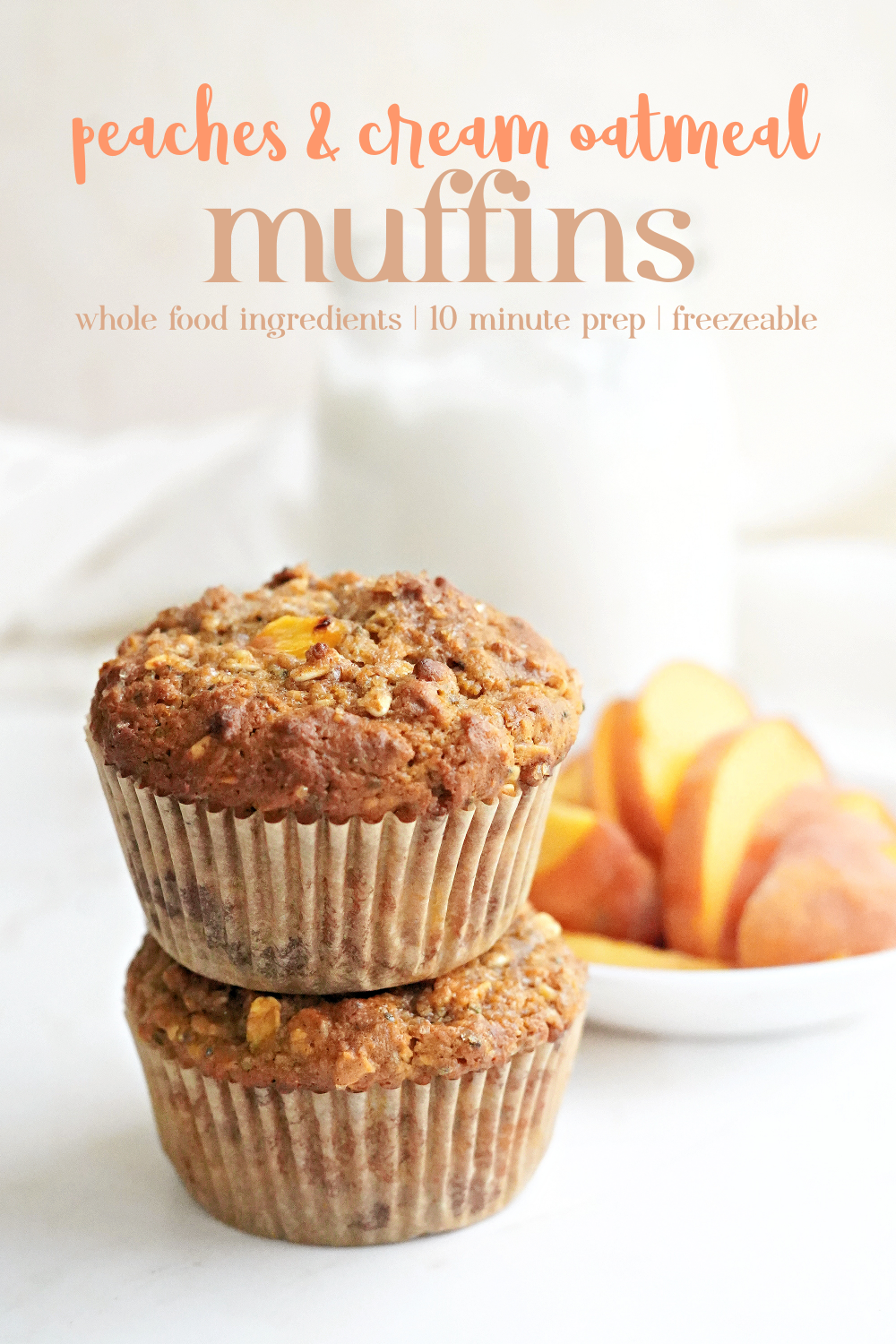 Peaches and Cream Oatmeal Muffins