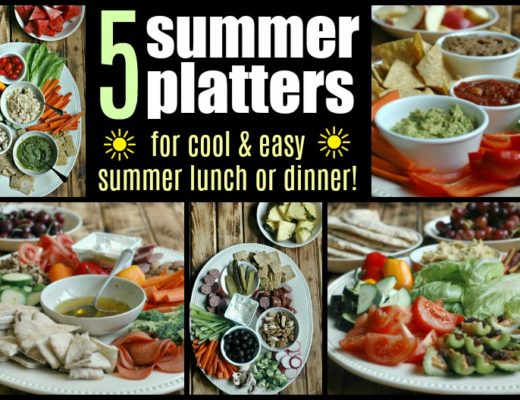 5 Summer Platters For Easy Hot Weather Lunch or Dinner!