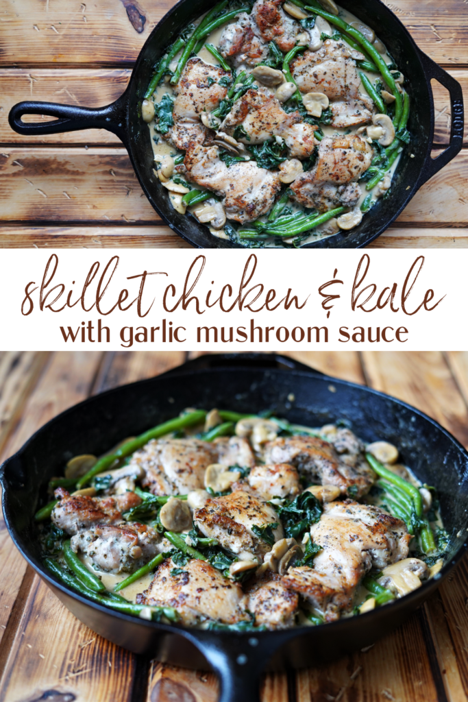 Skillet Chicken and Kale with Garlic Mushroom Sauce