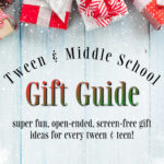 Screen Free Tween & Middle School Gift Guide! :: Super Fun, Opened Ended Ideas for Every Kid!