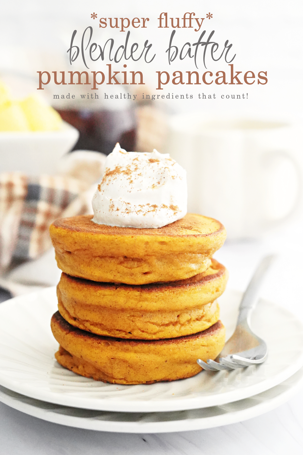 Super Fluffy Blender Batter Pumpkin Pancakes
