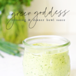 5 Minute Kid Friendly Green Goddess Dressing & Dinner Bowl Sauce