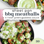 Sheet Pan Dinner BBQ Meatballs & Fresh Green Goddess Sauce